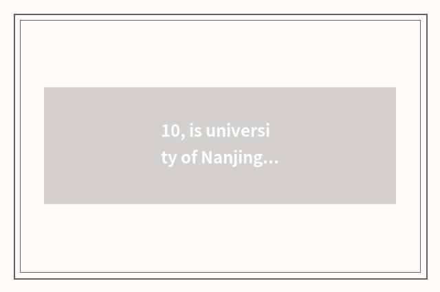 10, is university of Nanjing finance and economics in?