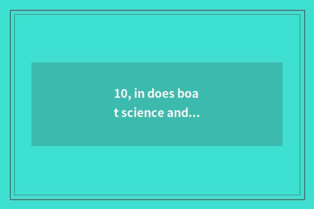 10, in does boat science and technology suit proceed with?