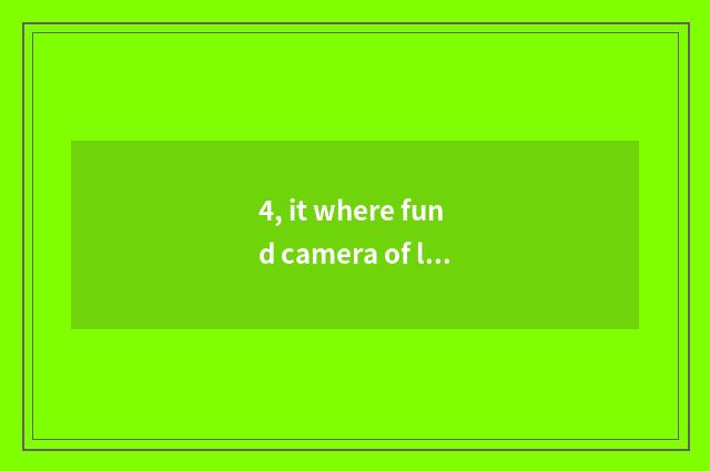 4, it where fund camera of long anxious number recommends is better that where f