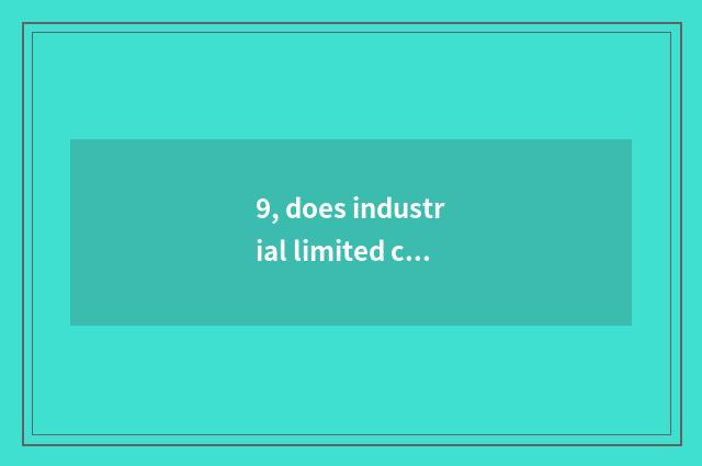 9, does industrial limited company introduce Shanghai friendly develop?