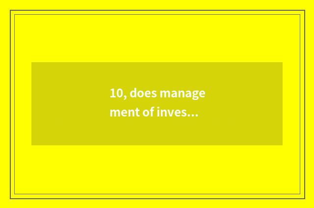 10, does management of investment of uncut jade luck seek advice (Shanghai) limi