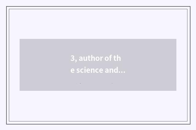3, author of the science and technology that collect a top?