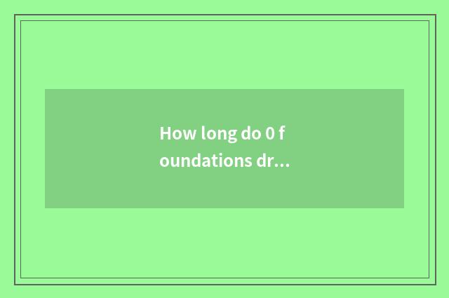 How long do 0 foundations drill muscle has the effect?