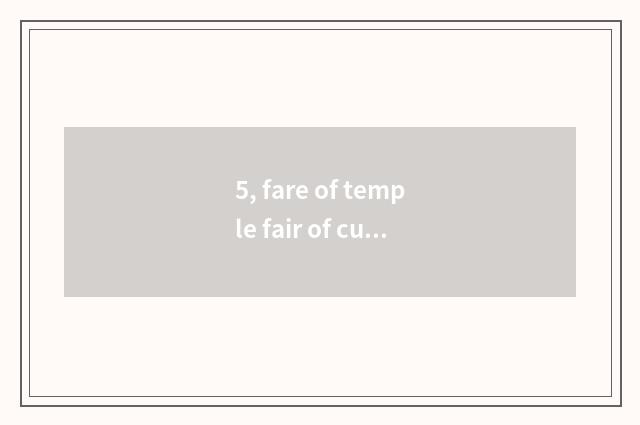 5, fare of temple fair of culture of the canal that tell a state?