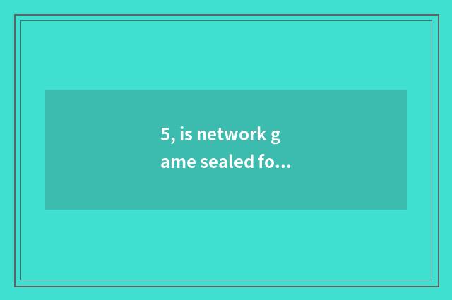 5, is network game sealed formally what meaning is measuring?