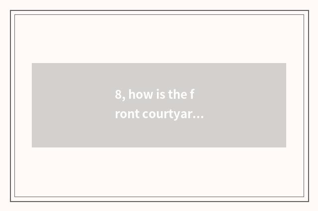 8, how is the front courtyard of pet elf cultivated?