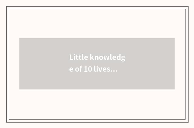 Little knowledge of 10 lives health?