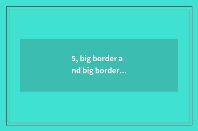 5, big border and big border innovation distinction?