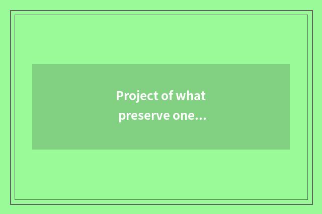 Project of what preserve one's health does house of preserve one's health have?