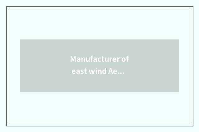 Manufacturer of east wind Aeolus?