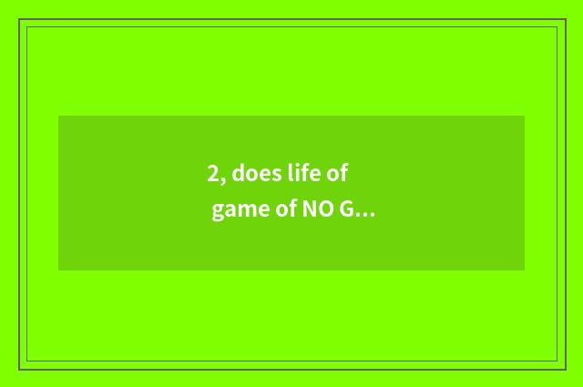 2, does life of game of NO GAME NO LIFE change the regulation in overflowing tha