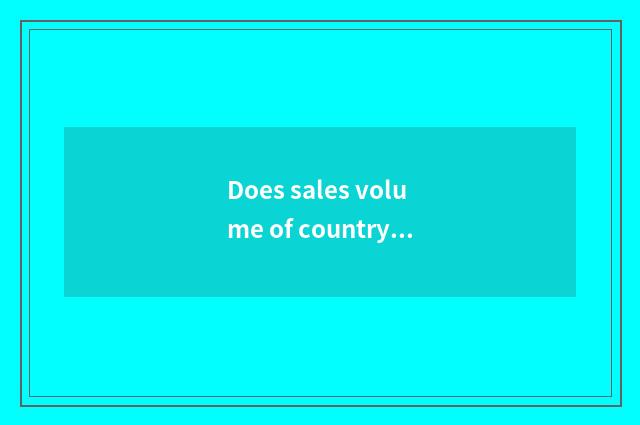Does sales volume of countrywide car calendar year go situation?