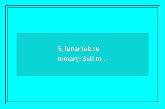 5, lunar job summary: Sell monthly job summary, how is summary of the job end th
