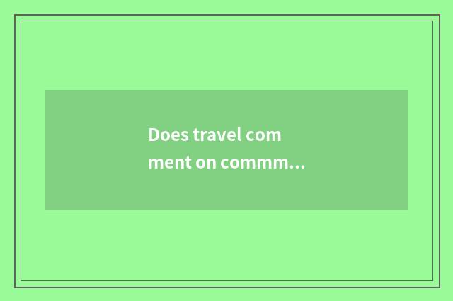 Does travel comment on commment?