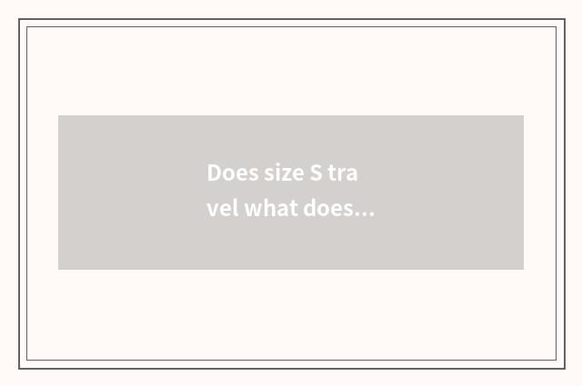 Does size S travel what does program of put together art call?