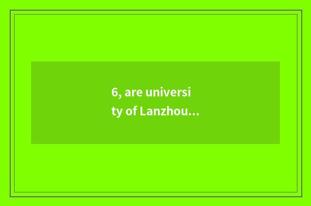 6, are university of Lanzhou finance and economics and university of Jilin finan