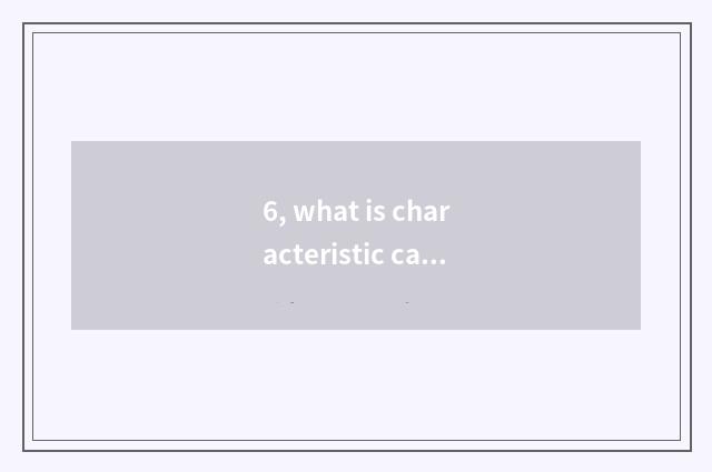 6, what is characteristic cate?