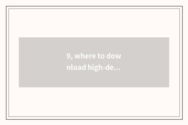 9, where to download high-definition film?
