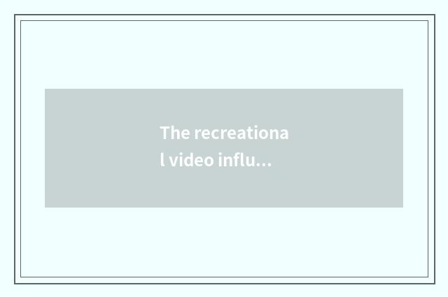 The recreational video influence to the society