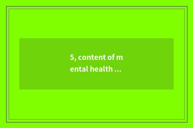 5, content of mental health class?