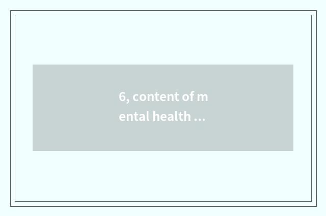 6, content of mental health class?