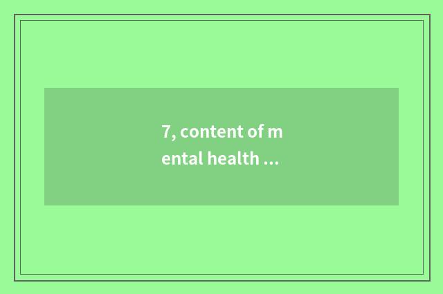 7, content of mental health theme?