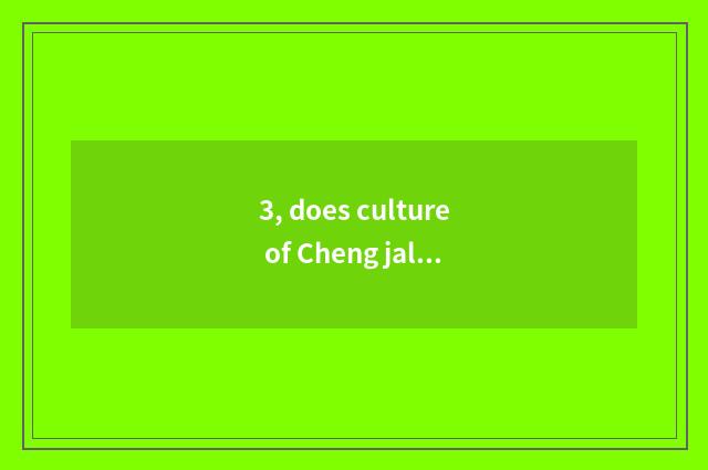 3, does culture of Cheng jalf congealed rely on chart?
