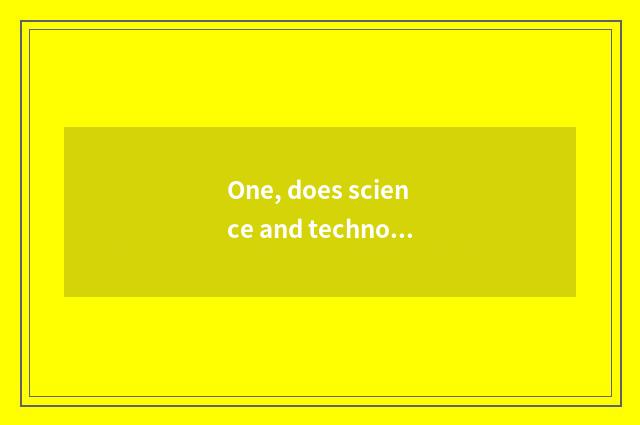 One, does science and technology of the constant in pasture of the wife of a pri