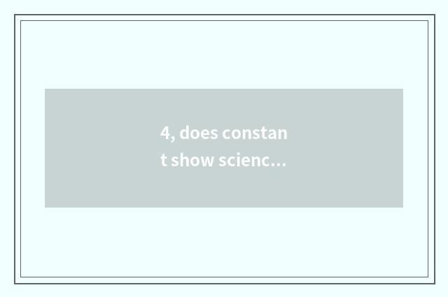 4, does constant show science and technology is mixed in without exception the d