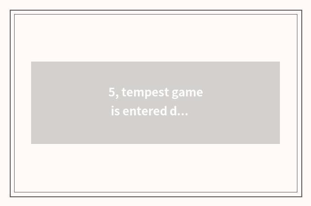 5, tempest game is entered do not go! Land overtime, is the network that checks 