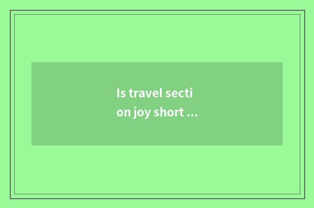 Is travel section joy short sentence?