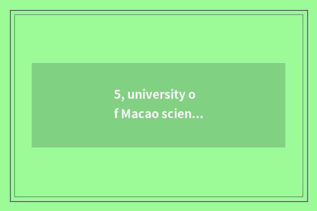 5, university of Macao science and technology is every semester tuitional how ma