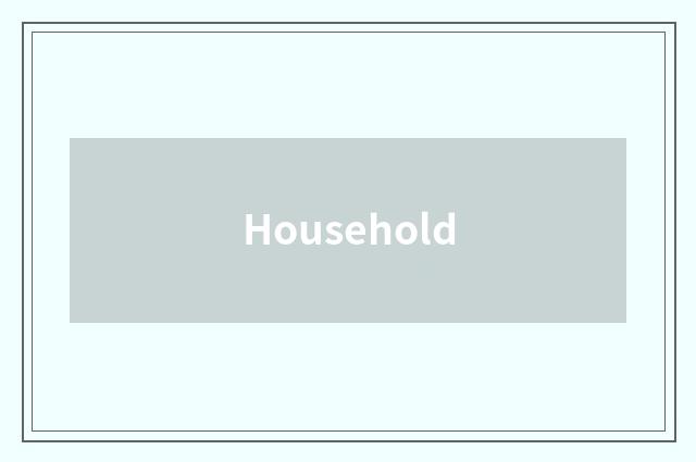 Household