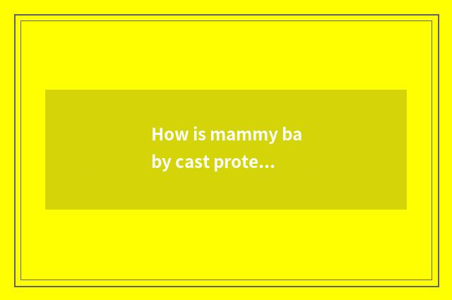How is mammy baby cast protect?