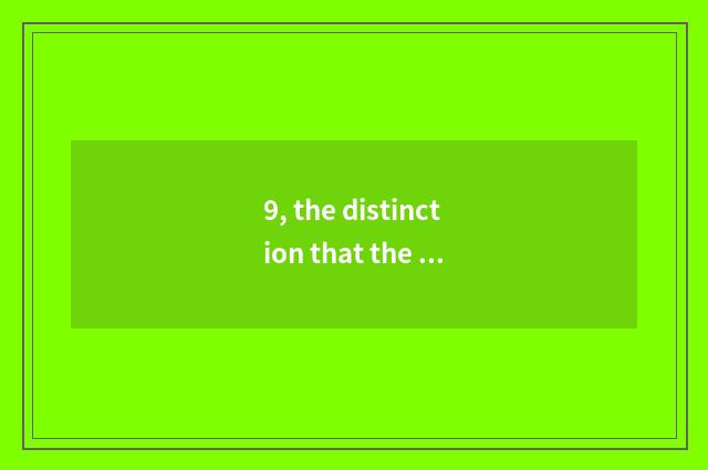 9, the distinction that the high official when is important news mixed hears?