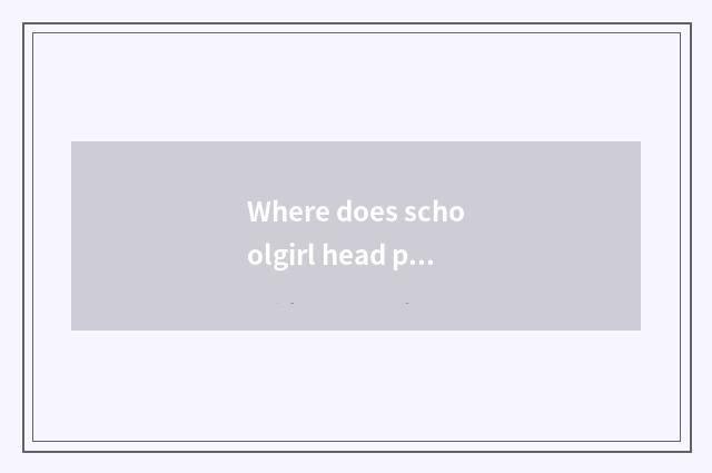 Where does schoolgirl head portrait show?