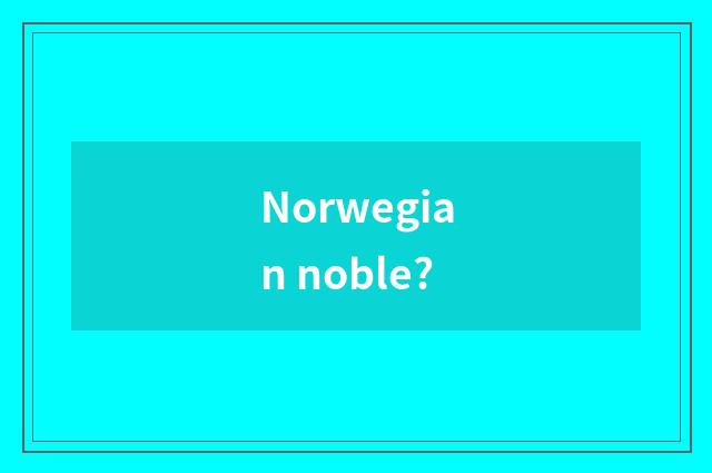 Norwegian noble?