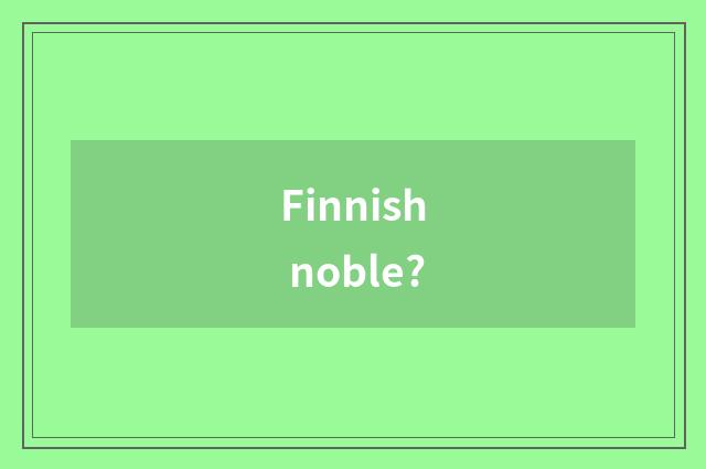 Finnish noble?
