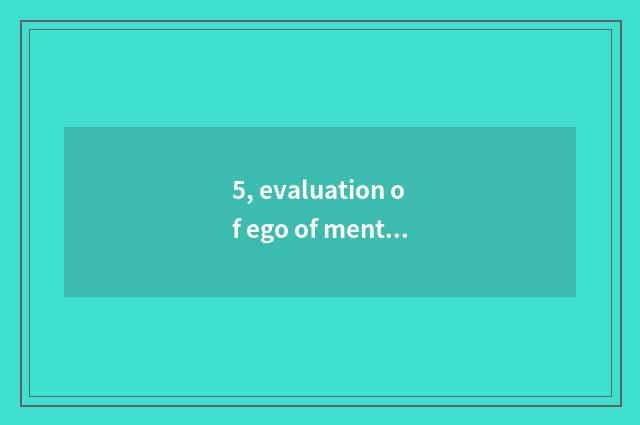 5, evaluation of ego of mental health state?