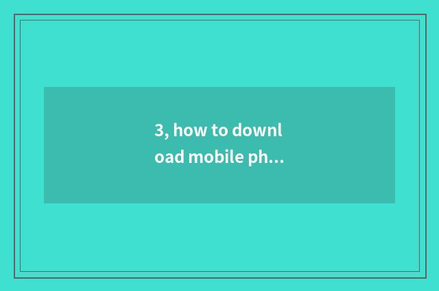 3, how to download mobile phone game free?