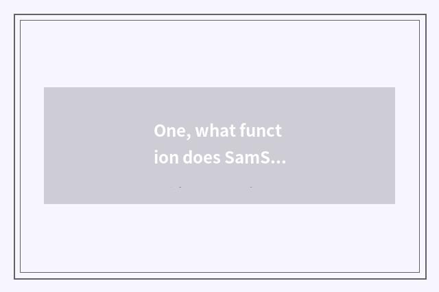 One, what function does SamSung number camera have?