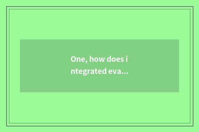 One, how does integrated evaluation write military training?