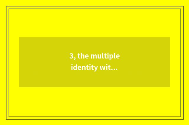3, the multiple identity with county seedy department