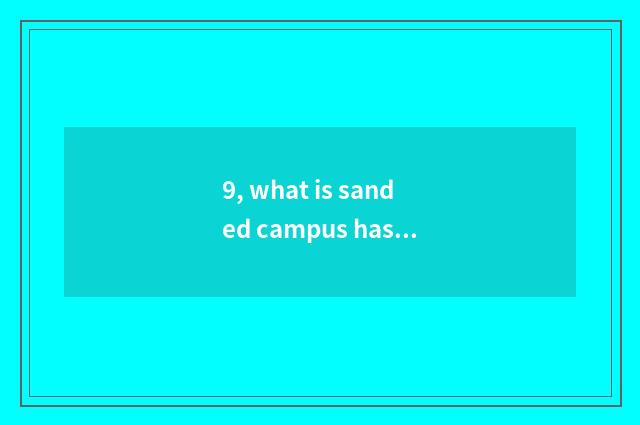 9, what is sanded campus has below Zhejiang medium institute?