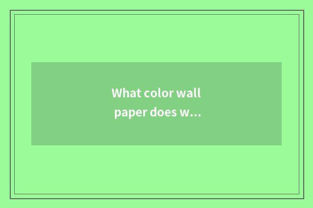 What color wall paper does wall paper shallow cream-colored distribute?