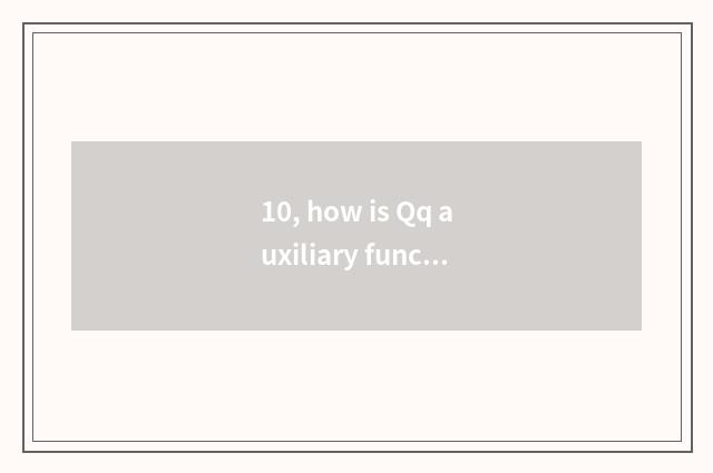 10, how is Qq auxiliary function installed?