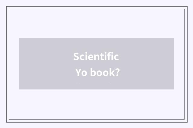 Scientific Yo book?