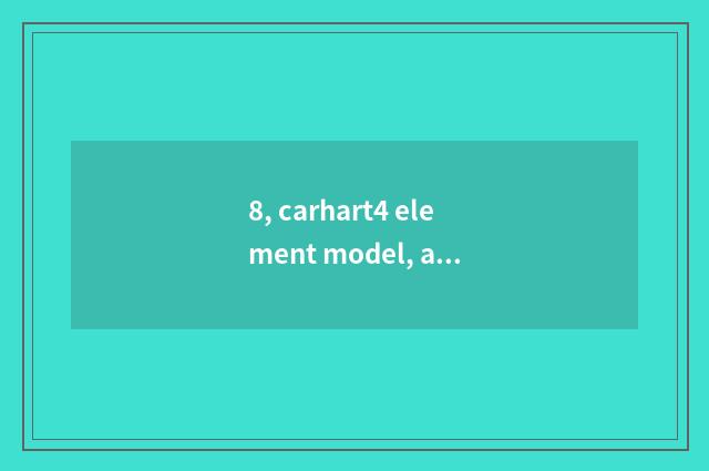 8, carhart4 element model, advantage?