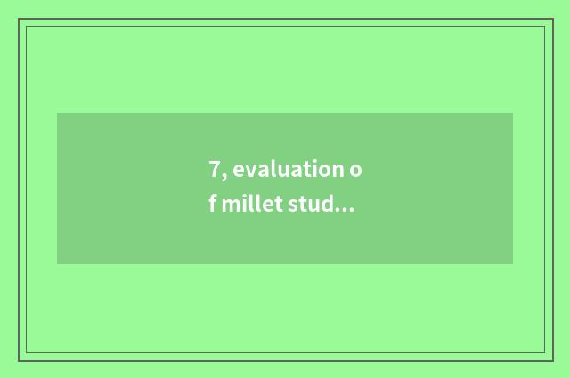 7, evaluation of millet student mattess?