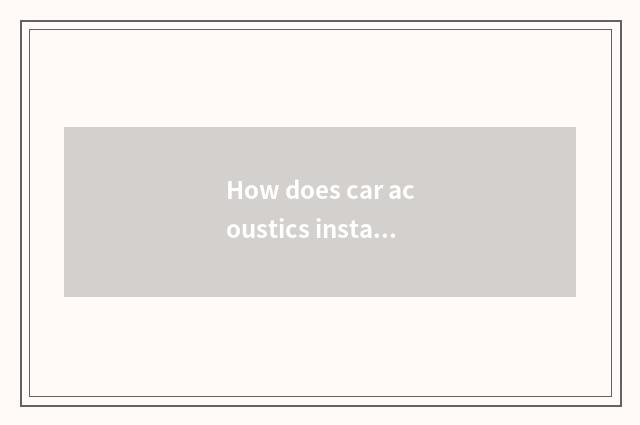 How does car acoustics install car acoustics how wiring?